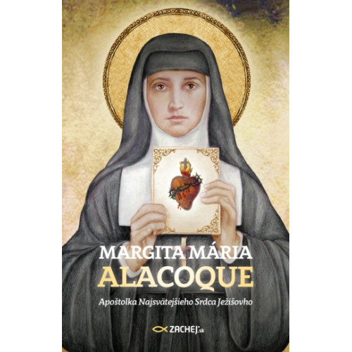 Margita Mária Alacoque / Apoštolka Najsvätejšieho Srdca Ježišovho